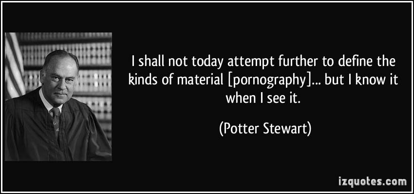 -attempt-further-to-define-the-kinds-of-material-pornography-but-i-know-it-potter-stewart-333841.jpg