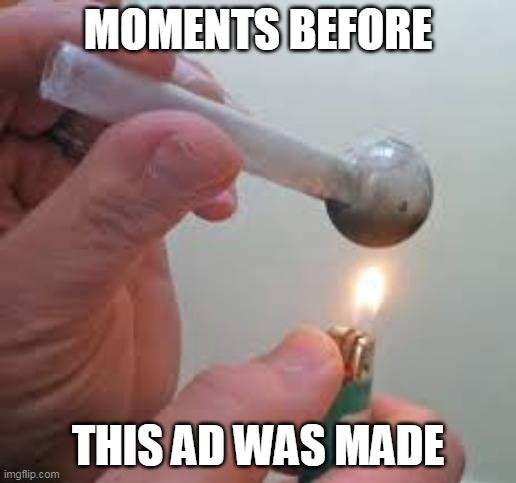 CRACK.PIPE.MOMENTS.BEFORE.THIS.AD.WAS.MADE.jpg