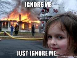 ignore-me-just.jpg