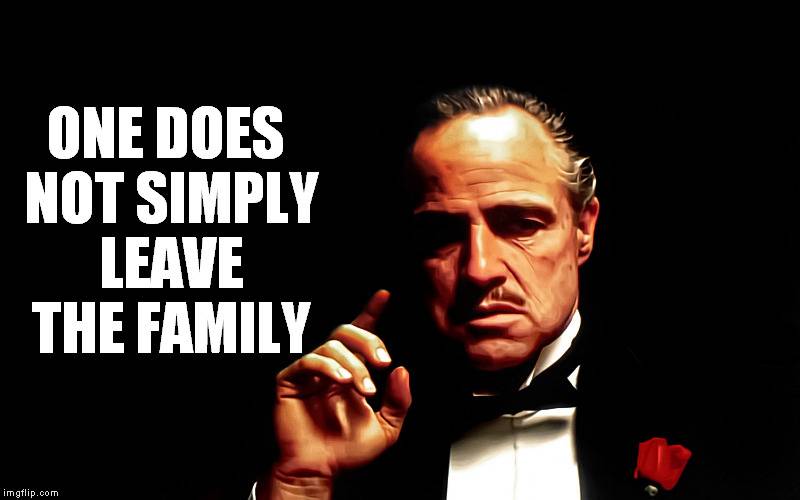 one-does-not-simply-leave-the-family-godfather-meme.jpg