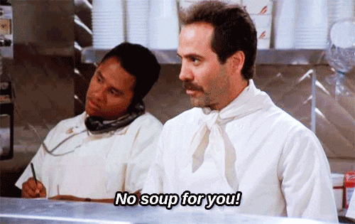 Seinfeld soup nazi.gif