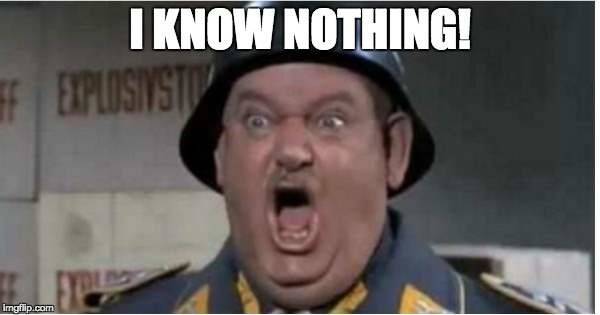 sgt-schultz-i-know-nothing_new.jpg