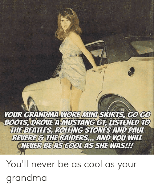 your-grandma-wore-mini-skirts-go-go-boots-droue-a-59807909-png.png
