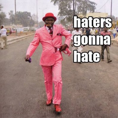 haters guna hate.jpg